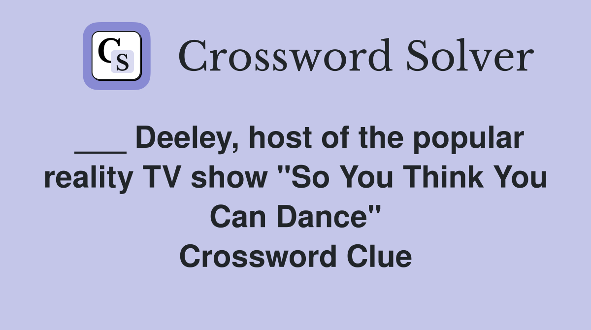 Deeley, host of the popular reality TV show "So You Think You Can Dance